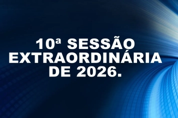 Ficam os senhores vereadores COMUNICADOS da convocação da  10ª Sessão Extraordinária da Câmara Municipal de Araçoiaba da Serra .