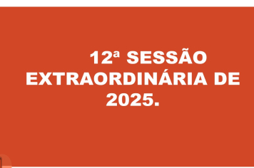 Ficam os senhores vereadores COMUNICADOS da convocação da  12ª Sessão Extraordinária da Câmara Municipal de Araçoiaba da Serra .