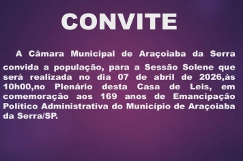 CONVITE-SESSÃO SOLENE EM COMEMOÇÃO AO ANIVERSÁRIO DE ARAÇOIABA DA SERRA