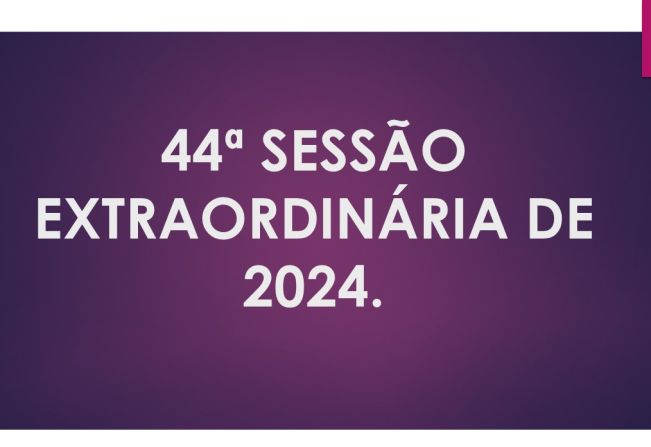 Ficam os senhores vereadores COMUNICADOS da convocação da 44ª Sessão Extraordinária da Câmara Municipal de Araçoiaba da Serra .